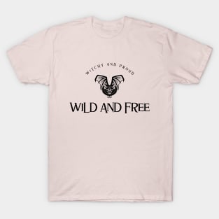 WITCHY AND PROUD WILD AND FREE T-Shirt